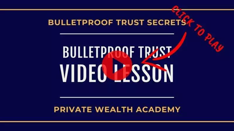 Private Wealth Academy – Bulletproof Trust Secrets 