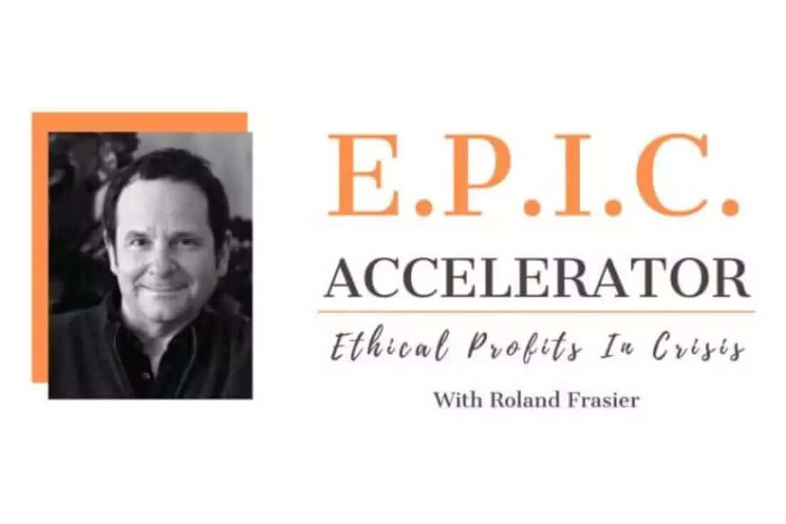 Roland Frasier – Ethical Profits In Crisis Accelerator (E.P.I.C.)